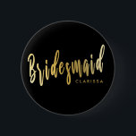 Elegant black & gold bridesmaid 6 cm round badge<br><div class="desc">Stylish design in faux gold & black.</div>