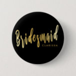 Elegant black & gold bridesmaid 6 cm round badge<br><div class="desc">Stylish design in faux gold & black.</div>