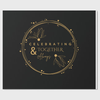Elegant Black & Gold Celebrating Together & Always Wrapping Paper