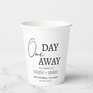 Elegant Black White One Day Away Rehearsal Dinner  Paper Cups