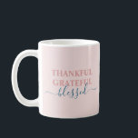 Elegant blush pink thankful grateful blessed coffee mug<br><div class="desc">Elegant blush pink thankful grateful blessed coffee mug</div>