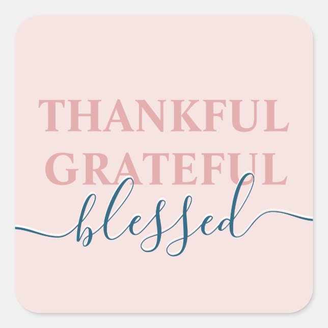 Elegant blush pink thankful grateful blessed square sticker (Front)