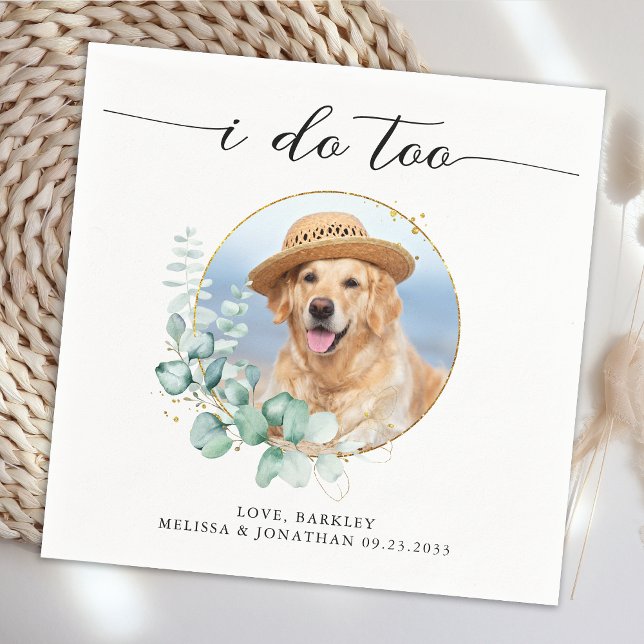 Elegant Boho Chic I Do Too Pet Dog Photo Wedding Napkin (Creator Uploaded)