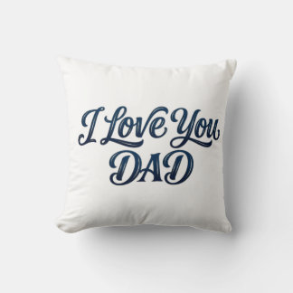 Elegant Bold "I Love You Dad" Typography Text with Cushion