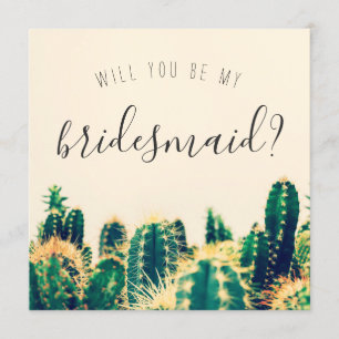 Elegant Cactus Will You Be My Bridesmaid Card