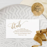 Elegant Calligraphy Wedding Details/ Website Gold Enclosure Card<br><div class="desc">Add any reception details or website information with this elegant wedding "details" enclosure card with graceful modern hand written calligraphy details. Note: typography is not in real foil, but rather print in a golden hue. Back in white background colour which can be changed to any other colour you like by...</div>