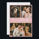 Elegant Callygraphy Pink 3 Photo Collage Wedding Thank You Card<br><div class="desc">Modern, Elegant "Love and Thanks" Script Dusty Pink Wedding 3 Photo Collage Thank You Card. Stylish, chic wedding thank you card template featuring three (3) photo on the front and one (1) photo on the back. With the text "Love and thanks" script in a swirly cursive hand lettered typography swash-tail...</div>