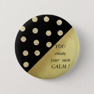 Elegant Chic Black Gold Dots-Motivational Message 6 Cm Round Badge