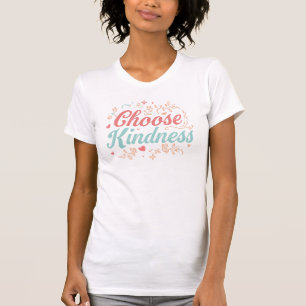 Elegant "Choose Kindness" Quote T-Shirt