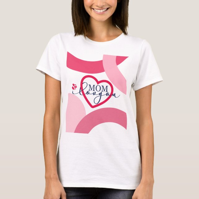 Elegant design Text Mum I Love You With Heart  T-Shirt (Front)
