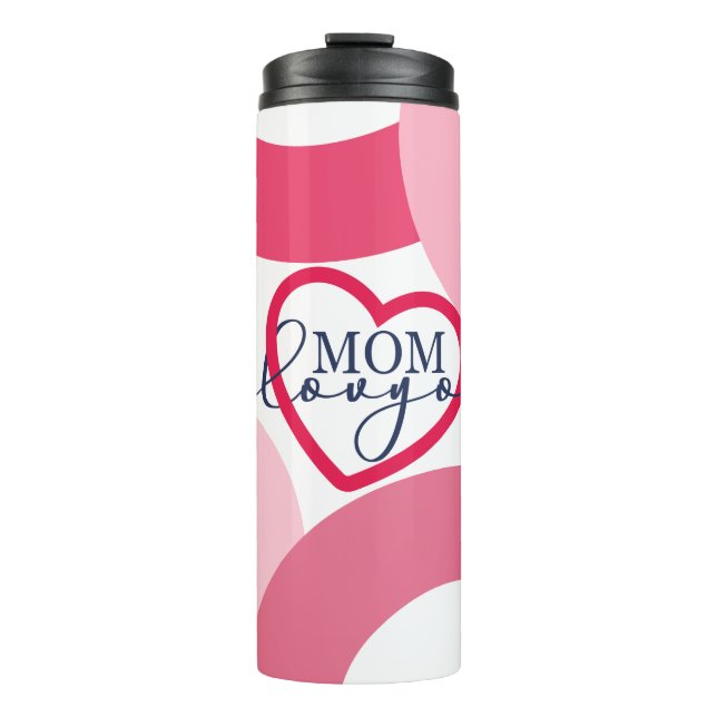Elegant design Text Mum I Love You With Heart  Thermal Tumbler (Front)