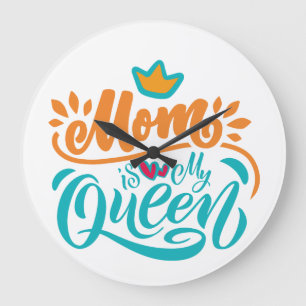 Elegant Design Typography Mum Is My Queen Large Clock