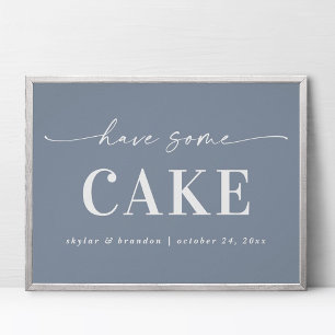 Elegant Dusty Blue Have Some Cake Wedding Sign