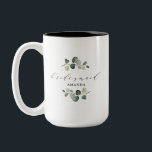 Elegant Eucalyptus Greenery Bridesmaid Gift Two-Tone Coffee Mug<br><div class="desc">A great keepsake for the bridesmaids. A simple design featuring an illustration of eucalyptus branches,  with an elegant calligraphy header that reads "Bridesmaid". Personalise with your information.</div>