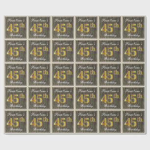 Elegant, Faux Wood, Faux Gold 45th Birthday + Name Wrapping Paper