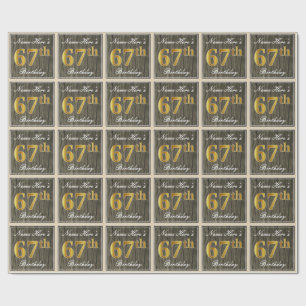 Elegant, Faux Wood, Faux Gold 67th Birthday + Name Wrapping Paper