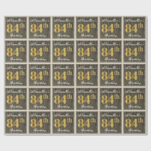 Elegant, Faux Wood, Faux Gold 84th Birthday + Name Wrapping Paper