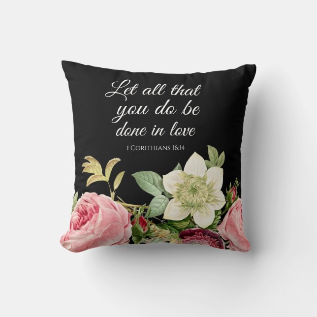 Elegant Floral 1 Corinthians 16: 14  Throw Pillow (Front)