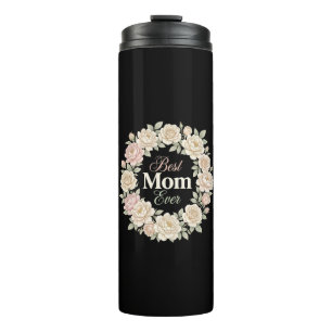 Elegant Floral Best Mum Ever Wreath Thermal Tumbler
