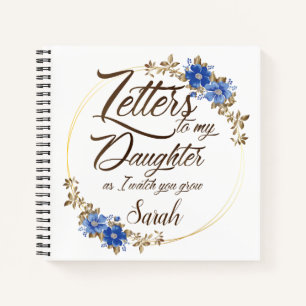 Elegant Floral chic Letters to Daughter Notebook