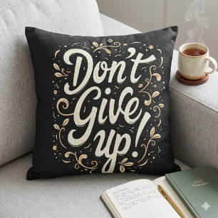 Elegant Floral "Don't Give Up!" Motivational Cushion