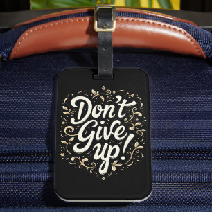 Elegant Floral "Don't Give Up!" Motivational Luggage Tag