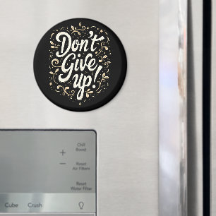 Elegant Floral "Don't Give Up!" Motivational Magnet