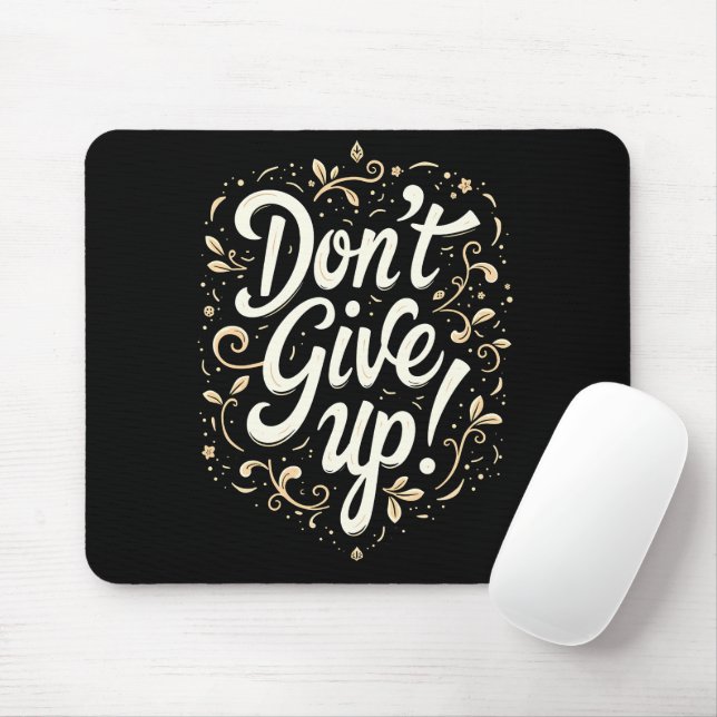 Elegant Floral "Don't Give Up!" Motivational Mouse Mat (With Mouse)