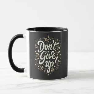 Elegant Floral "Don't Give Up!" Motivational Mug