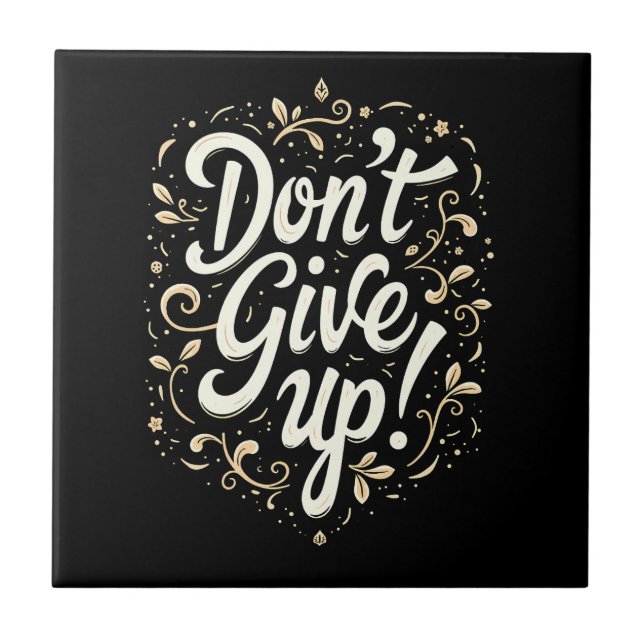 Elegant Floral "Don't Give Up!" Motivational Tile (Front)
