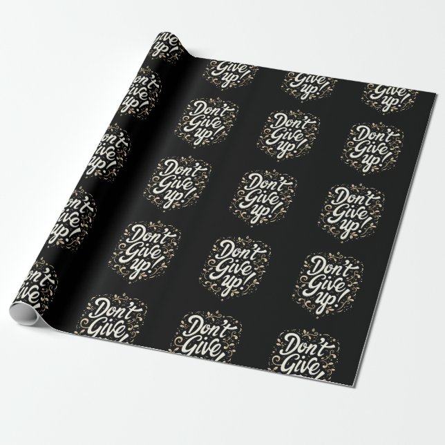 Elegant Floral "Don't Give Up!" Motivational Wrapping Paper (Unrolled)