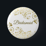 Elegant Floral Filigree Gold Bridesmaid Wedding 6 Cm Round Badge<br><div class="desc">Beautiful button or badge designed to identify your bridesmaids at your wedding shower,  rehearsal dinner or other related event. Features a simple yet elegant design with ornate gold floral filigree on a white background with script lettering.</div>