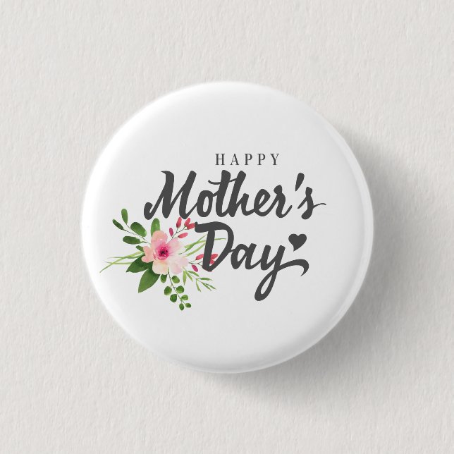 Elegant Floral Happy Mother's Day | Pin Button (Front)