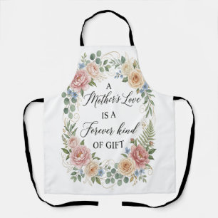 Elegant Floral Mother's Love Forever Gift Greeting Apron