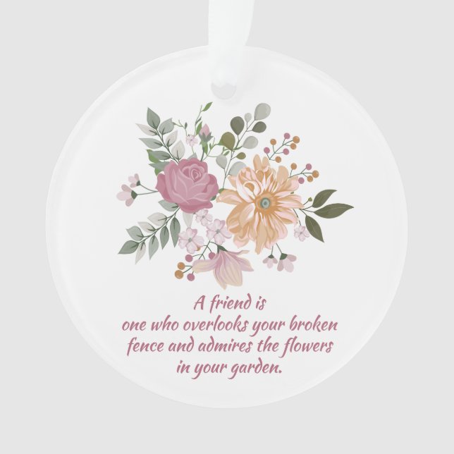 Elegant Flowers, A Friend is... Ornament (Front)