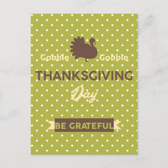 Elegant Gobble Turkey Thanksgiving day Be Grateful Holiday Postcard (Front)