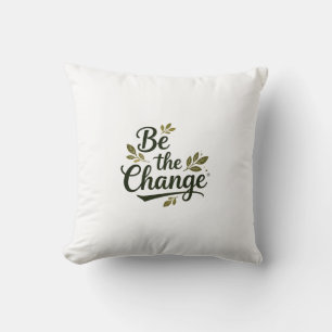 Elegant Hand-Lettered "Be the Change" Black Script Cushion
