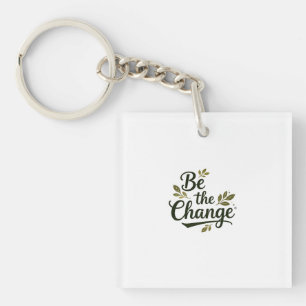 Elegant Hand-Lettered "Be the Change" Black Script Key Ring