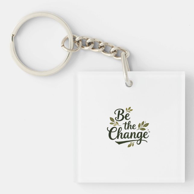 Elegant Hand-Lettered "Be the Change" Black Script Key Ring (Front)