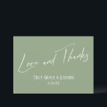 Elegant Handwriting Love and Thanks Sage Green Thank You Card<br><div class="desc">The prominent focal points of this design suite feature graphics created with a modern casual handwriting font. In this piece, the distinctive, elegant font was used to create an image that reads "Love and Thanks". Use the template fields to add your personal details. Change the background to any colour you...</div>