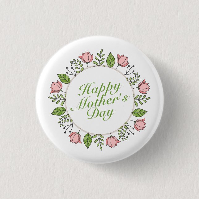 Elegant Happy Mother's Day Floral | Pin Button (Front)