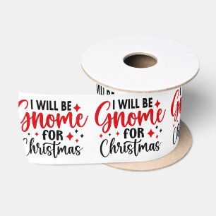 Elegant I Will Be Gnome For Christmas Typography Satin Ribbon