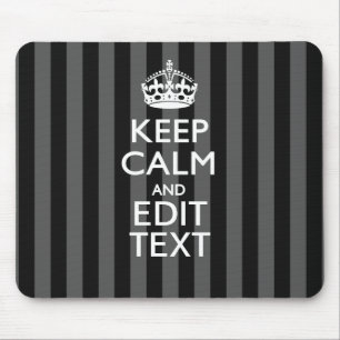 Elegant KEEP CALM AND Your Text on Black Stripes Mouse Mat
