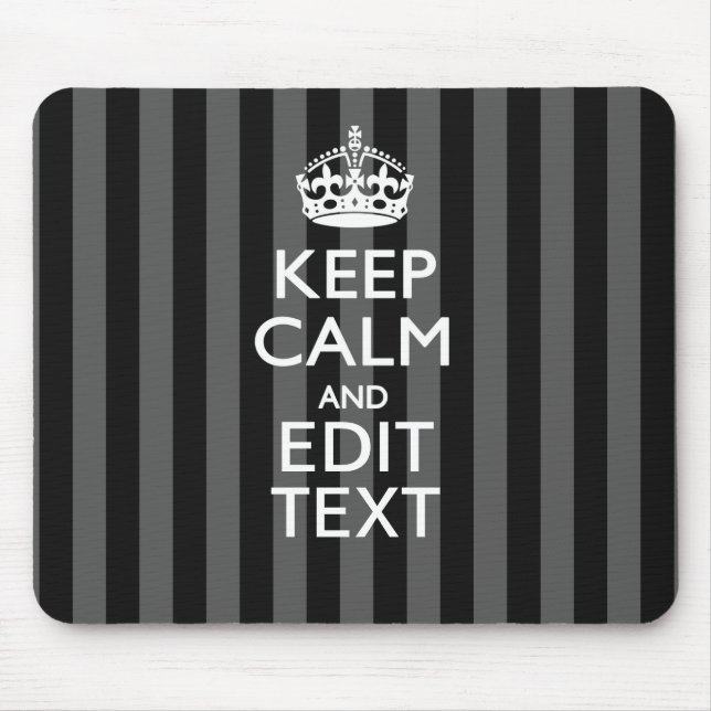 Elegant KEEP CALM AND Your Text on Black Stripes Mouse Mat (Front)