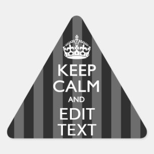 Elegant KEEP CALM AND Your Text on Black Stripes Triangle Sticker
