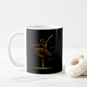 Elegant Line Art of Ballerina - I Dance For Myself Coffee Mug