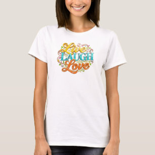 Elegant LIVE LAUGH LOVE Fashion Print T-Shirt