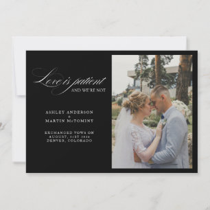 Elegant Love is Patient But We Are Not Elopement Announcement