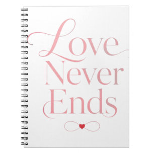 Elegant Love Never Ends Rose Gold Typography Notebook