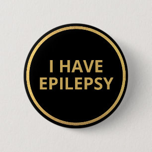 Elegant Minimalist Black Gold Text I Have Epilepsy 6 Cm Round Badge